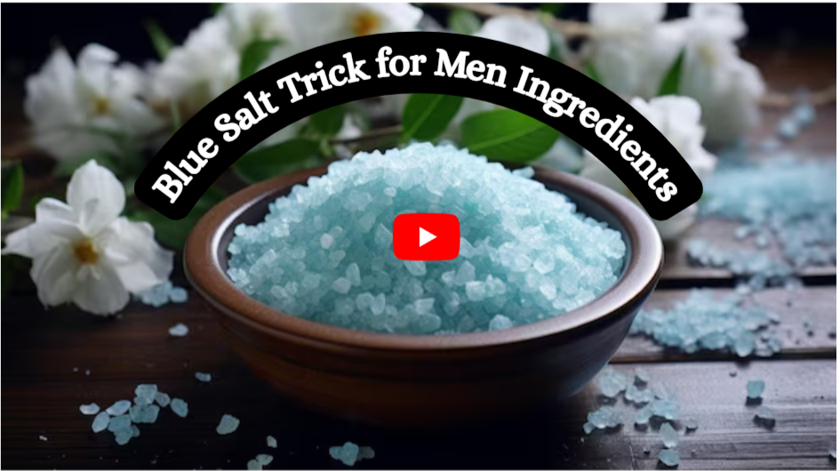 Blue Salt Trick for Men Ingredients