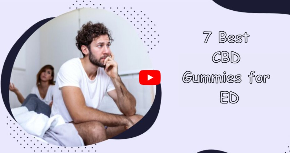 7 Best CBDGummies for ed