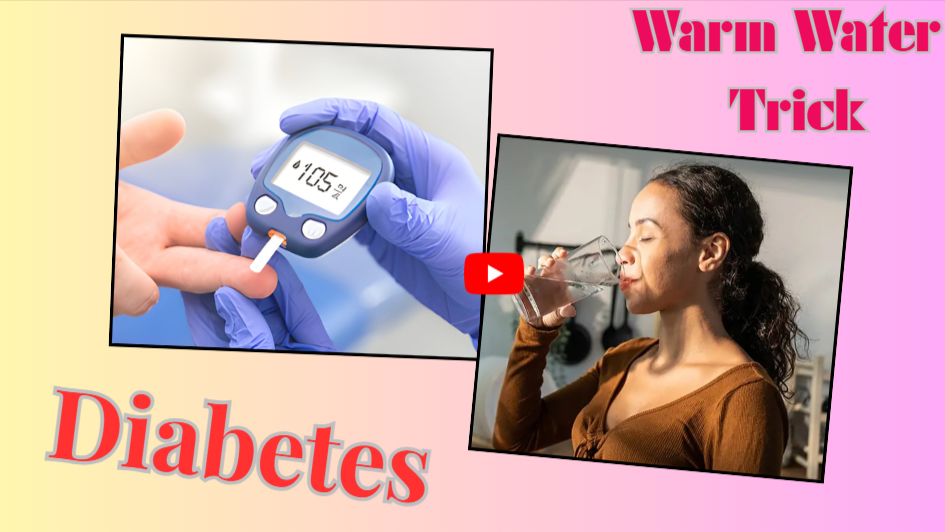 Warm Water TrickFor Diabetes