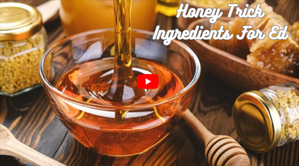 Honey Trick Ingredients For Ed