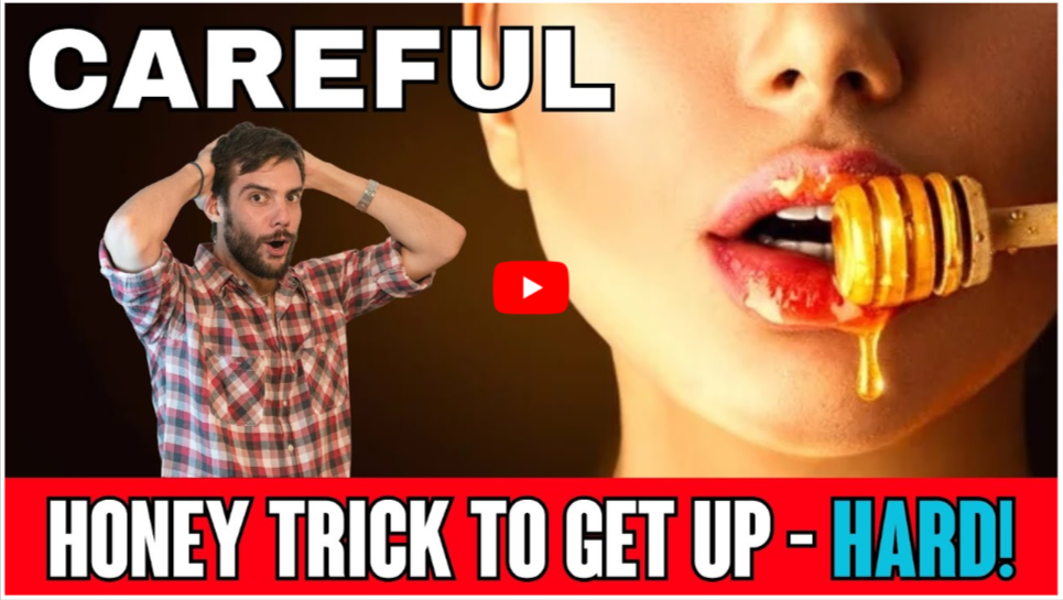 Honey Trick To GetHard