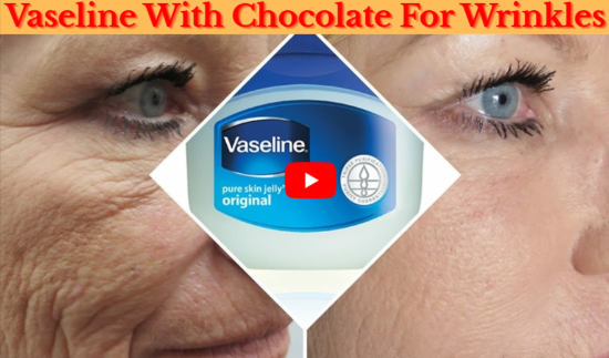 Vaseline With Chocolate For Wrinkles