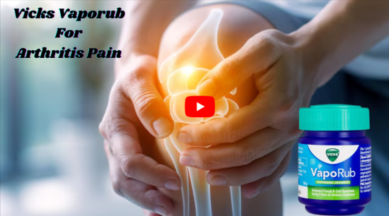 Vicks Vaporub For Arthritis Pain