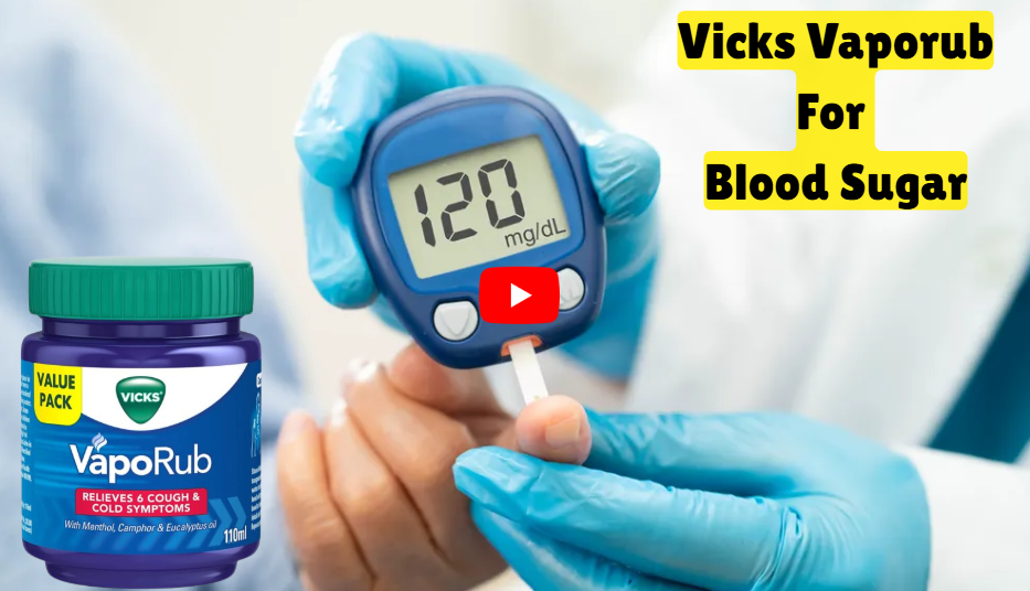 Vicks Vaporub For BloodSugar