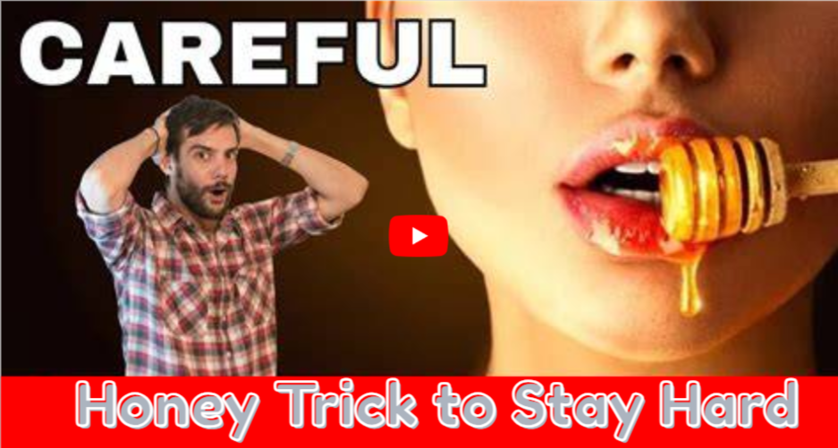 honey trick to stayhard