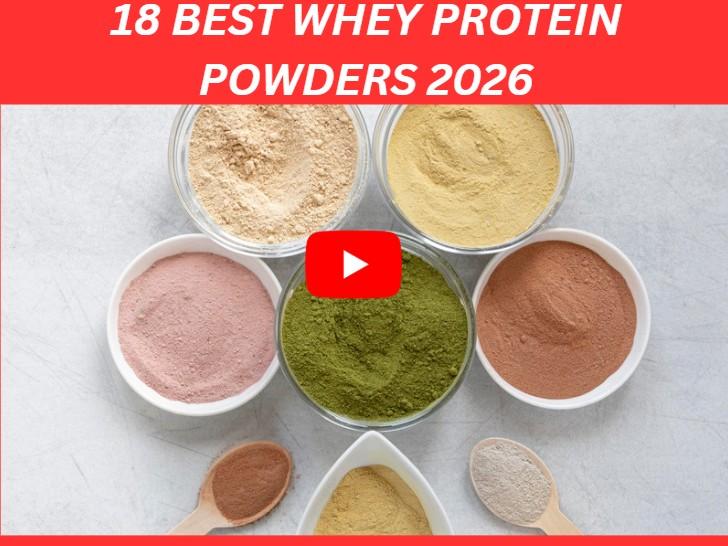 18 Best Whey Protein Powders 2026