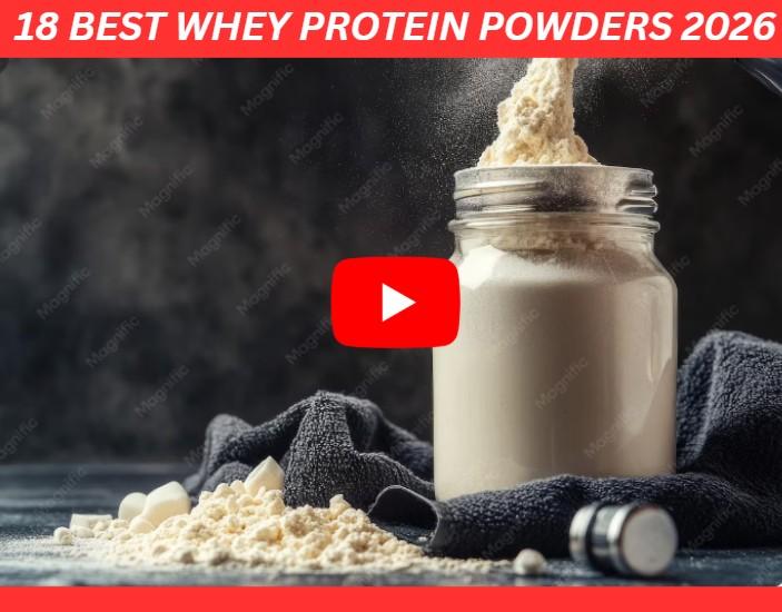 18 Best Whey Protein Powders2026